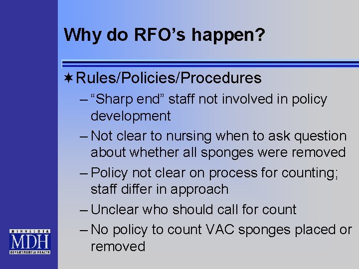 Why do RFO’s happen? ¬Rules/Policies/Procedures – “Sharp end” staff not involved in policy development