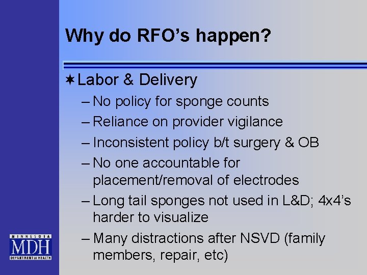 Why do RFO’s happen? ¬Labor & Delivery – No policy for sponge counts –