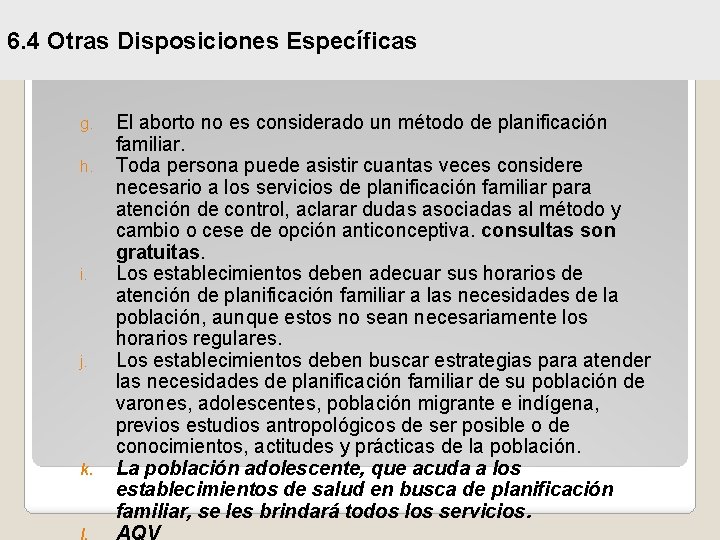 6. 4 Otras Disposiciones Específicas g. h. i. j. k. l. El aborto no