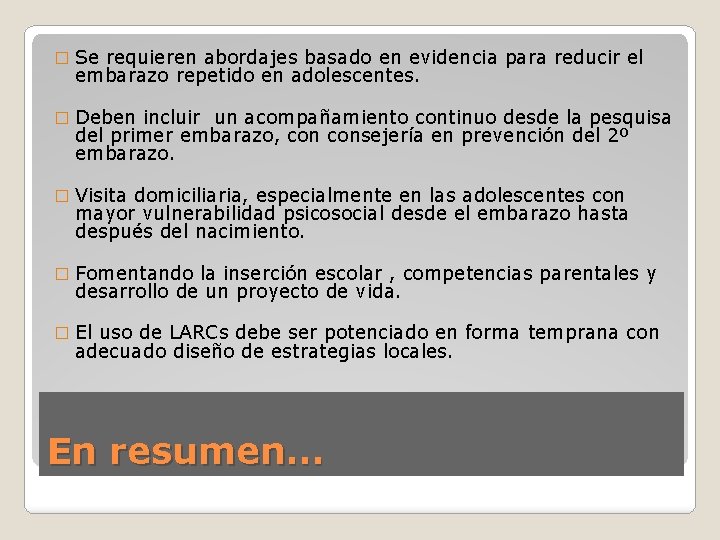 � Se requieren abordajes basado en evidencia para reducir el embarazo repetido en adolescentes.