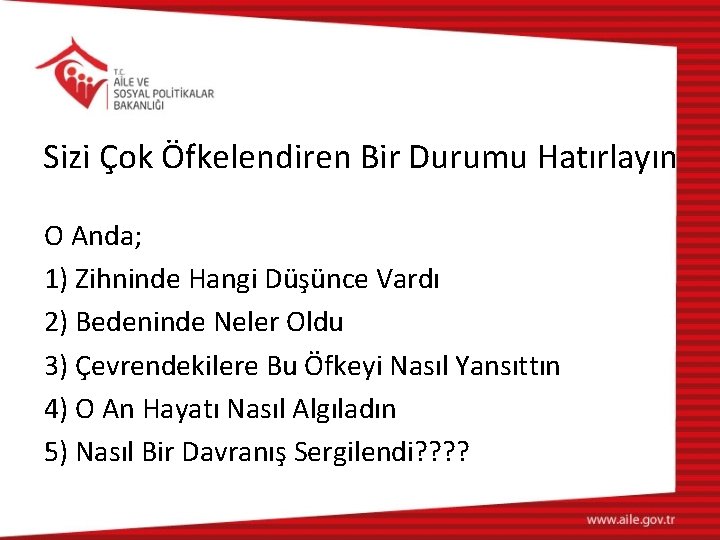 Sizi Çok Öfkelendiren Bir Durumu Hatırlayın O Anda; 1) Zihninde Hangi Düşünce Vardı 2)