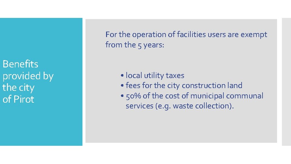 For the operation of facilities users are exempt from the 5 years: Benefits provided