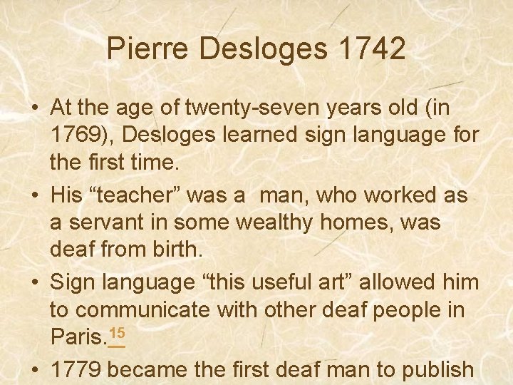 Pierre Desloges 1742 • At the age of twenty-seven years old (in 1769), Desloges