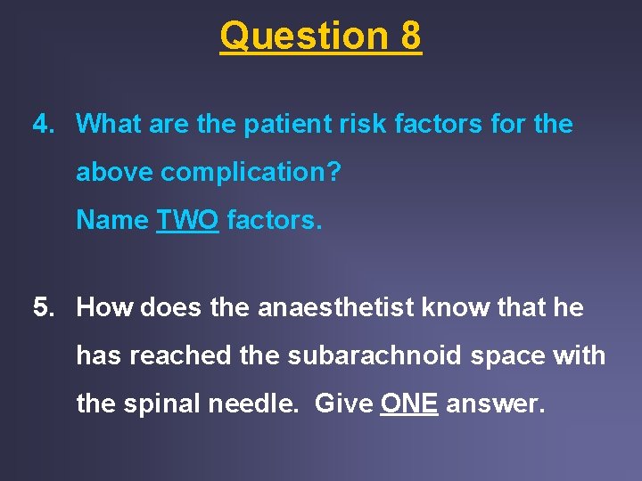 Question 8 4. What are the patient risk factors for the above complication? Name Question 8 4. What are the patient risk factors for the above complication? Name