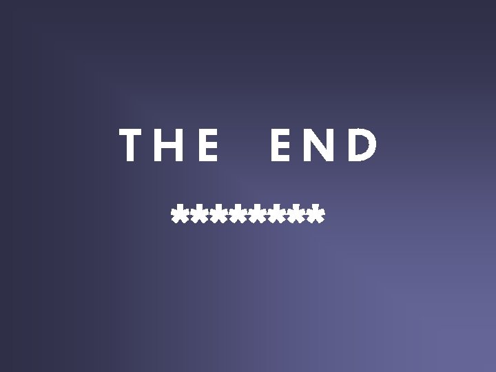 THE END ****  THE END ****