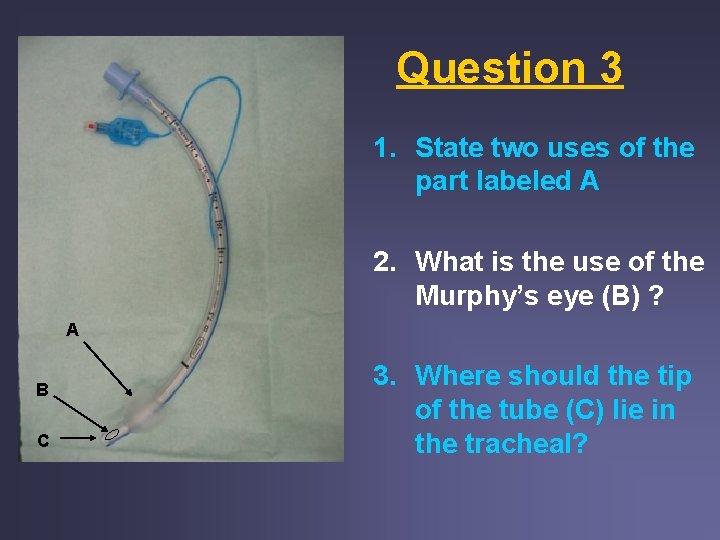 Question 3 1. State two uses of the part labeled A 2. What is Question 3 1. State two uses of the part labeled A 2. What is