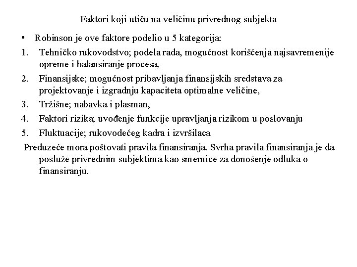 Faktori koji utiču na veličinu privrednog subjekta • Robinson je ove faktore podelio u