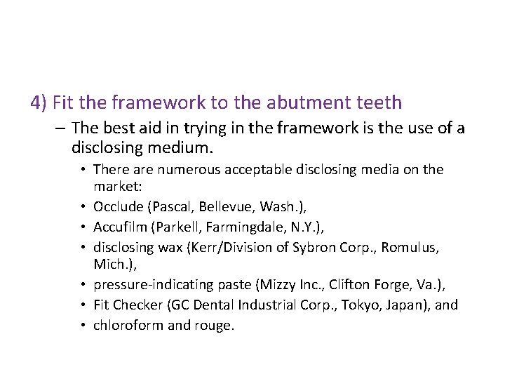 4) Fit the framework to the abutment teeth – The best aid in trying