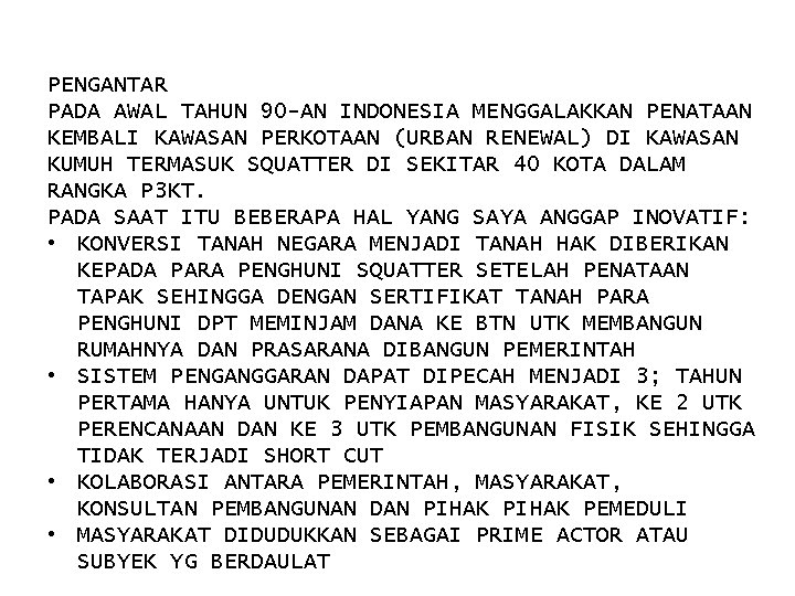 PENGANTAR PADA AWAL TAHUN 90 -AN INDONESIA MENGGALAKKAN PENATAAN KEMBALI KAWASAN PERKOTAAN (URBAN RENEWAL)