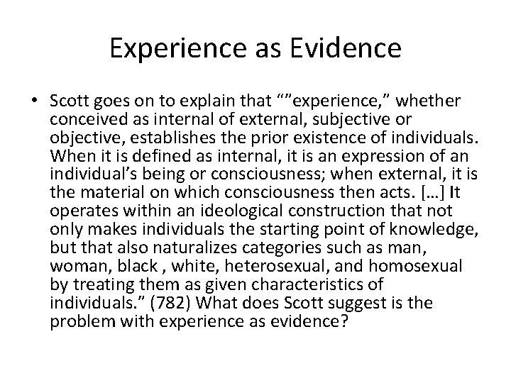 Experience as Evidence • Scott goes on to explain that “”experience, ” whether conceived