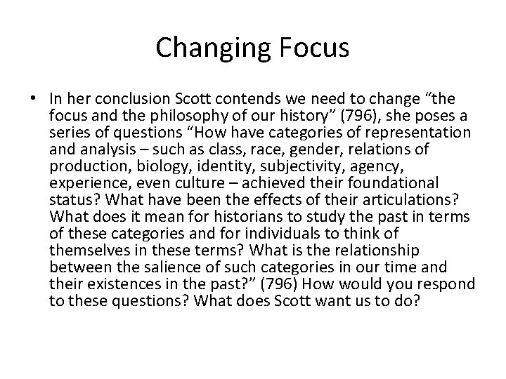 Changing Focus • In her conclusion Scott contends we need to change “the focus