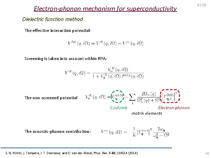 Electron-phonon mechanism for superconductivity 03: 55 Dielectric function method The effective interaction potential: Screening