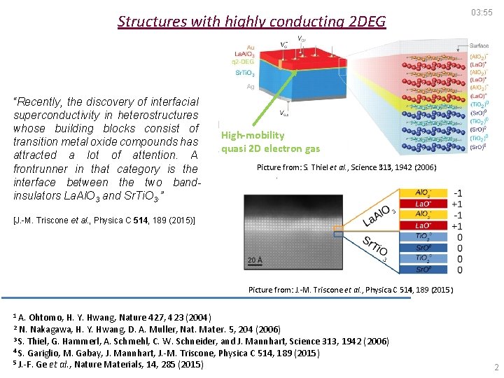 Structures with highly conducting 2 DEG “Recently, the discovery of interfacial superconductivity in heterostructures