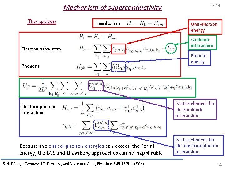 Mechanism of superconductivity The system Hamiltonian Electron subsystem Phonons Electron-phonon interaction Because the optical-phonon