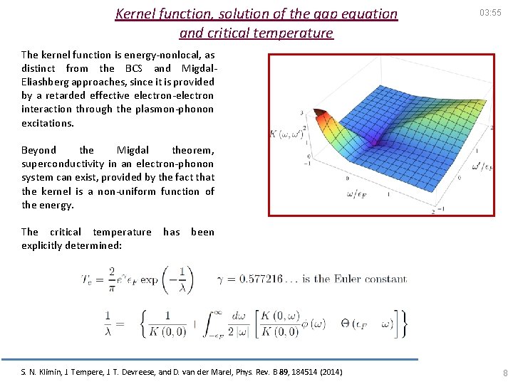 Kernel function, solution of the gap equation and critical temperature 03: 55 The kernel