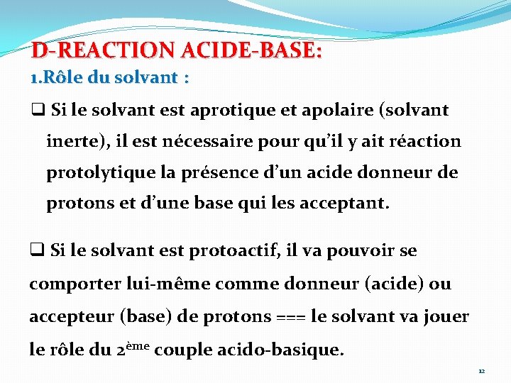 D-REACTION ACIDE-BASE: 1. Rôle du solvant : q Si le solvant est aprotique et