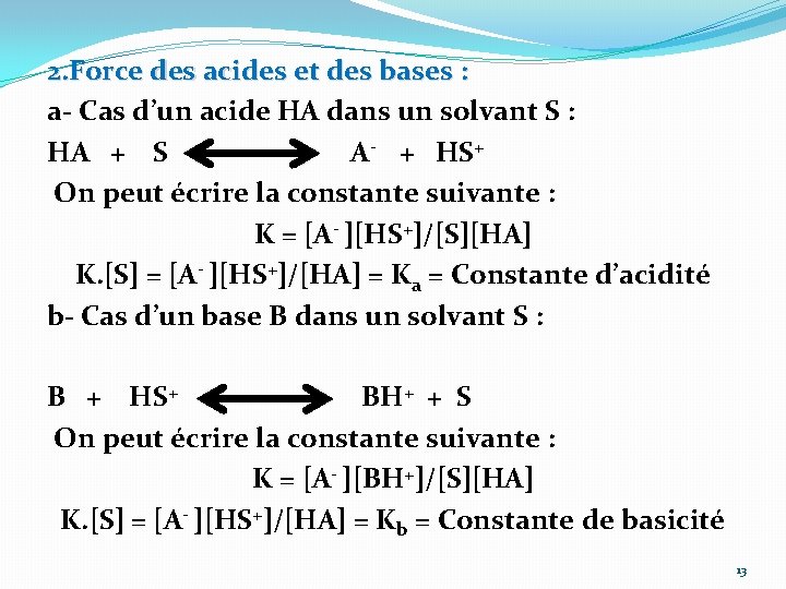 2. Force des acides et des bases : a- Cas d’un acide HA dans