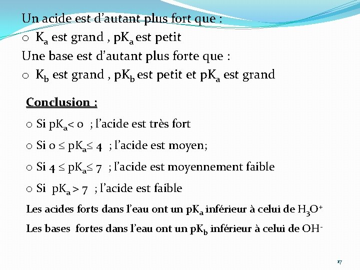 Un acide est d’autant plus fort que : o Ka est grand , p.