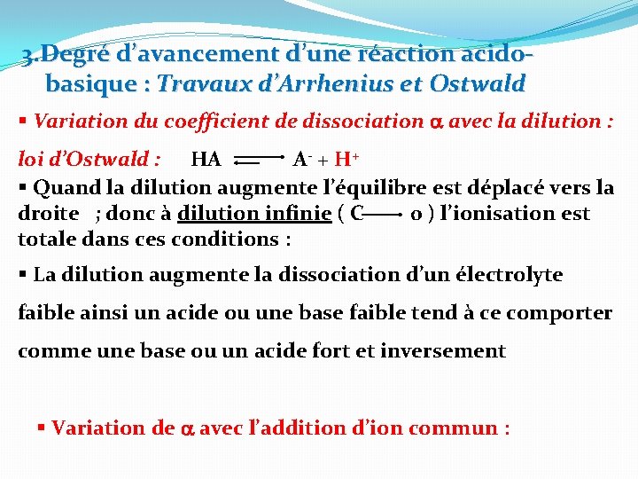 3. Degré d’avancement d’une réaction acidobasique : Travaux d’Arrhenius et Ostwald § Variation du