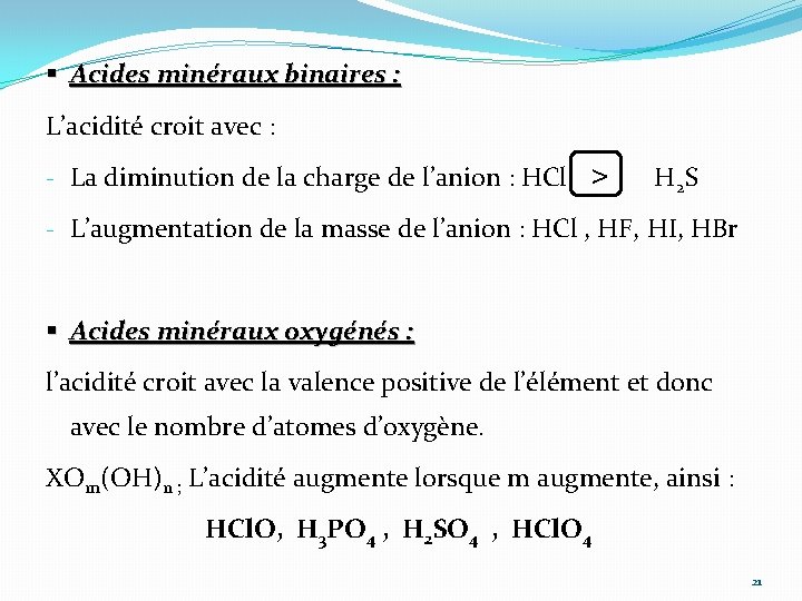 § Acides minéraux binaires : L’acidité croit avec : > - La diminution de