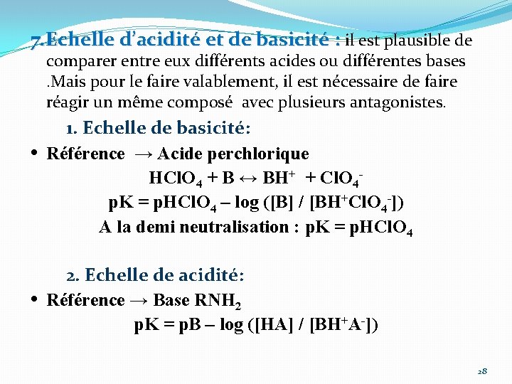 7. Echelle d’acidité et de basicité : il est plausible de comparer entre eux