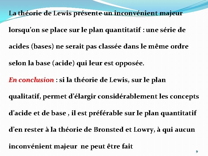 La théorie de Lewis présente un inconvénient majeur lorsqu’on se place sur le plan