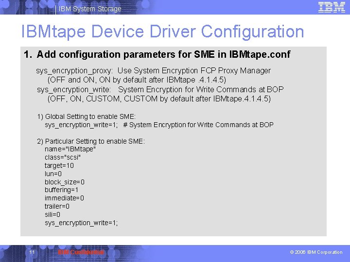 IBM System Storage IBMtape Device Driver Configuration 1. Add configuration parameters for SME in