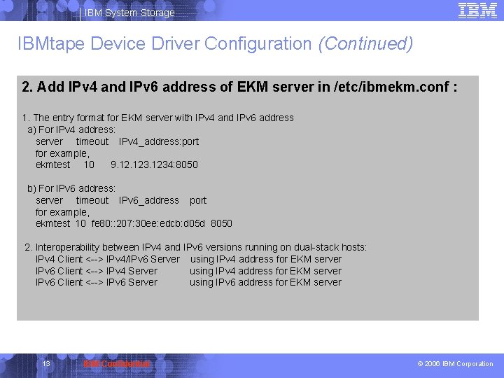 IBM System Storage IBMtape Device Driver Configuration (Continued) 2. Add IPv 4 and IPv