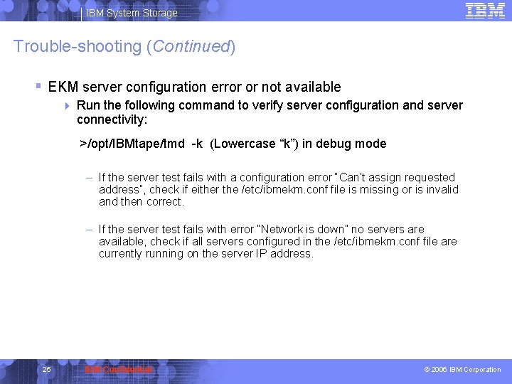 IBM System Storage Trouble-shooting (Continued) § EKM server configuration error or not available 4