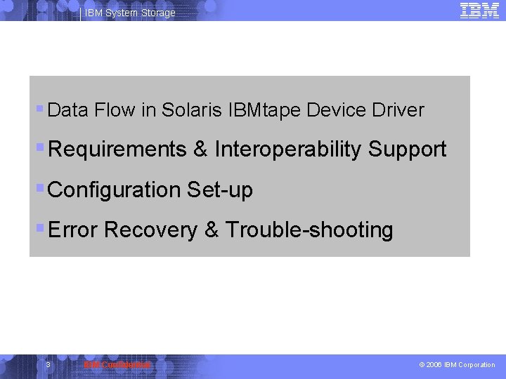 IBM System Storage § Data Flow in Solaris IBMtape Device Driver § Requirements &