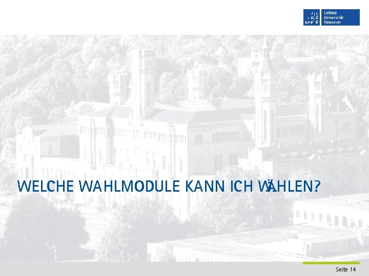 WELCHE WAHLMODULE KANN ICH WÄHLEN? Seite 14 