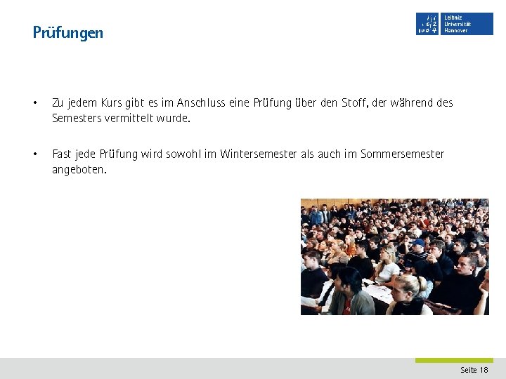 Prüfungen • Zu jedem Kurs gibt es im Anschluss eine Prüfung über den Stoff,