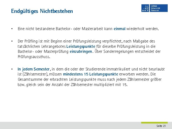 Endgültiges Nichtbestehen • Eine nicht bestandene Bachelor- oder Masterarbeit kann einmal wiederholt werden. •