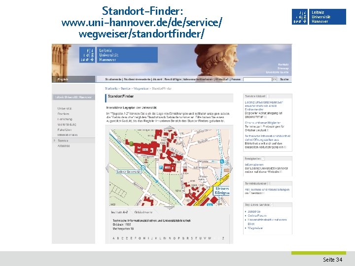 Standort-Finder: www. uni-hannover. de/de/service/ wegweiser/standortfinder/ Seite 34 