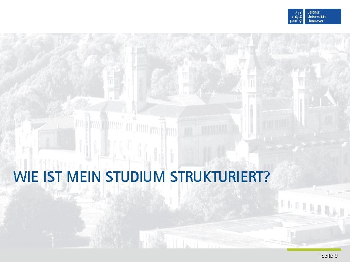 WIE IST MEIN STUDIUM STRUKTURIERT? Seite 9 