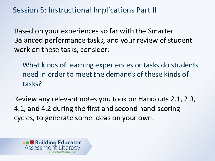 Session 5: Instructional Implications Part II Based on your experiences so far with the