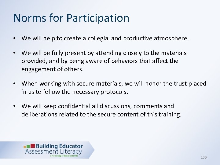 Norms for Participation • We will help to create a collegial and productive atmosphere.