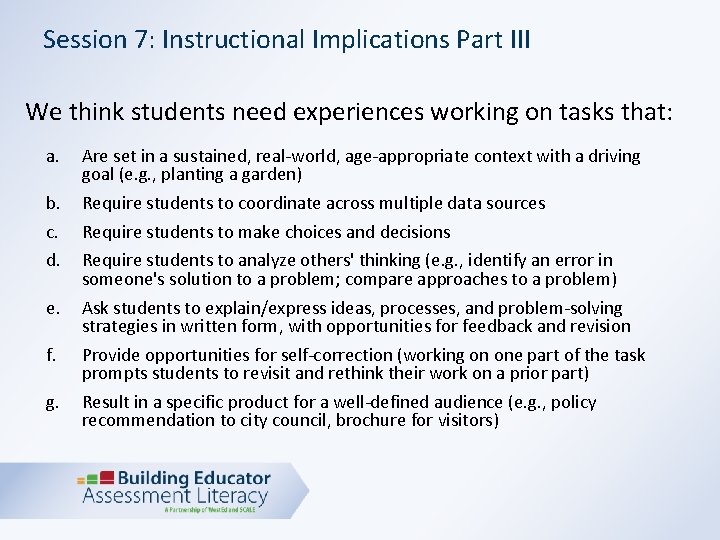 Session 7: Instructional Implications Part III We think students need experiences working on tasks