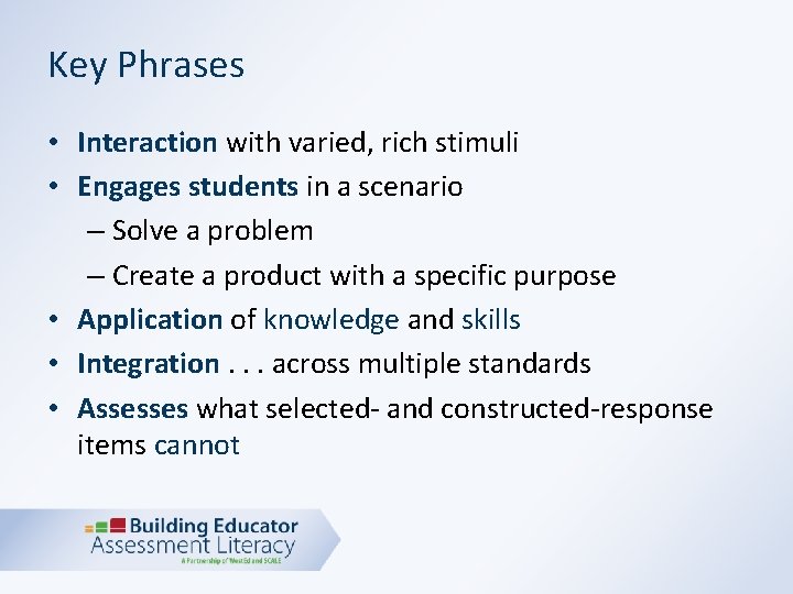 Key Phrases • Interaction with varied, rich stimuli • Engages students in a scenario