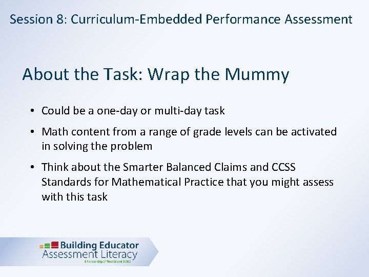 Session 8: Curriculum-Embedded Performance Assessment About the Task: Wrap the Mummy • Could be