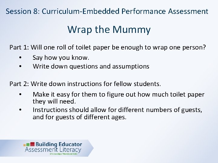 Session 8: Curriculum-Embedded Performance Assessment Wrap the Mummy Part 1: Will one roll of