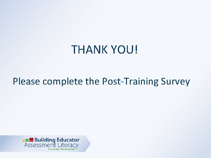 THANK YOU! Please complete the Post-Training Survey 