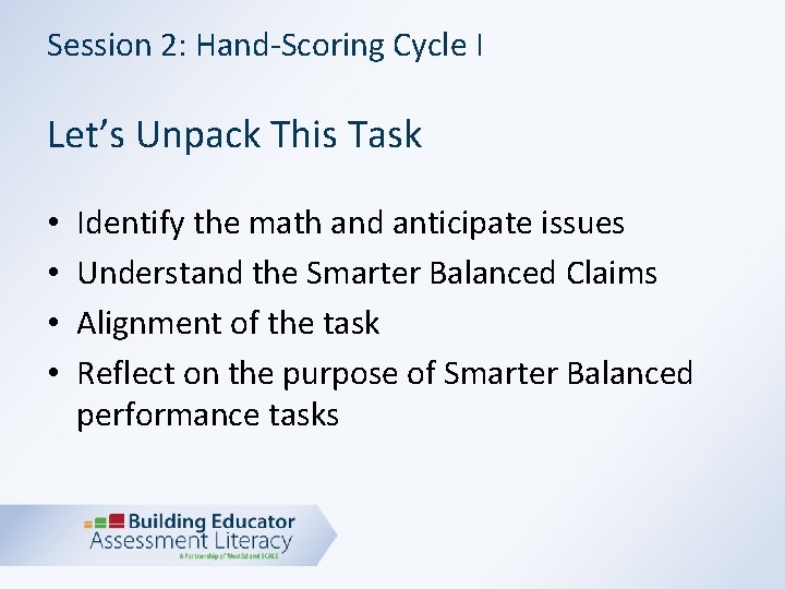 Session 2: Hand-Scoring Cycle I Let’s Unpack This Task • • Identify the math