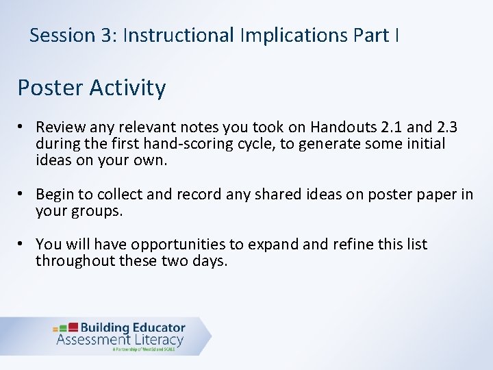 Session 3: Instructional Implications Part I Poster Activity • Review any relevant notes you