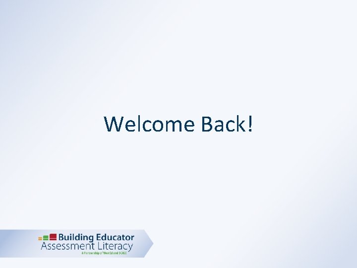 Welcome Back! 