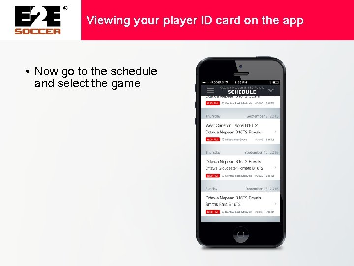 Viewing your player ID card on the app • Now go to the schedule