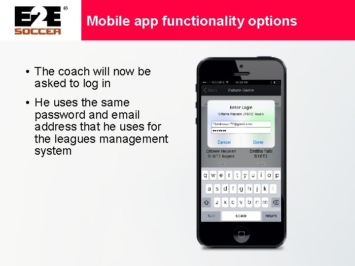 Mobile app functionality options • The coach will now be asked to log in