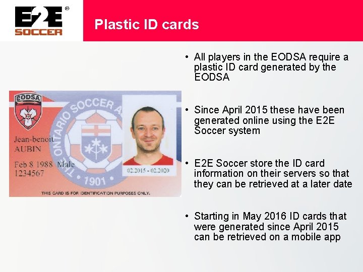 Plastic ID cards • All players in the EODSA require a plastic ID card