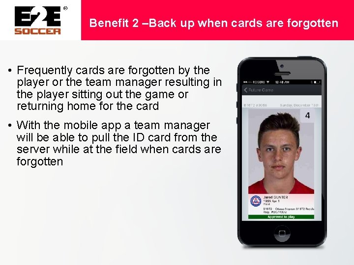 Benefit 2 –Back up when cards are forgotten • Frequently cards are forgotten by