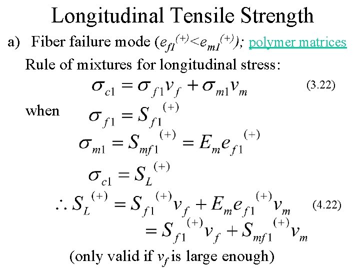 Longitudinal Tensile Strength a) Fiber failure mode (ef 1(+)<em 1(+)); polymer matrices Rule of